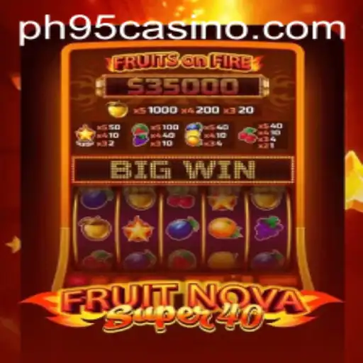 Exploring FruitNovaSuper40: A New Gaming Adventure with PH95.COM
